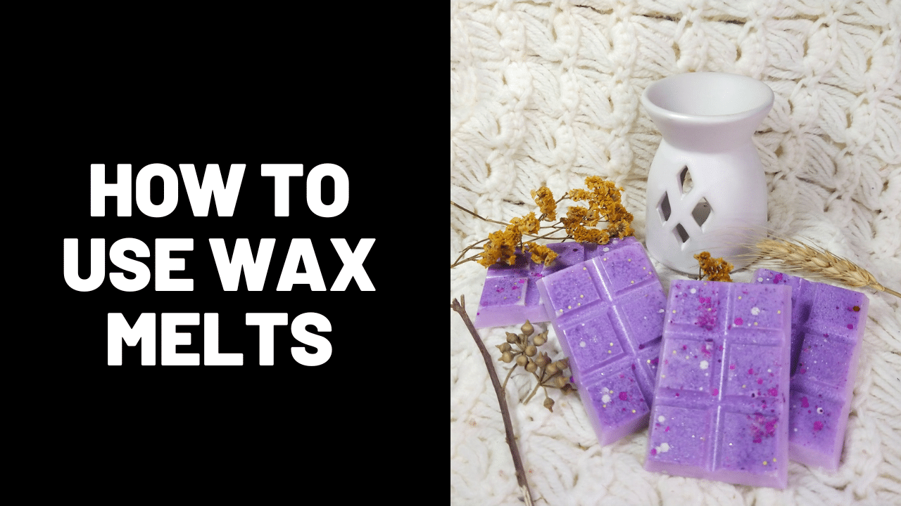 How To Use Wax Melts